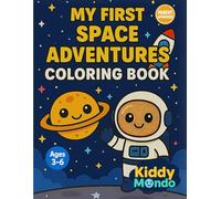 MY FIRST SPACE ADVENTURES COLORING BOOK: Fun and Easy Coloring for Toddlers and Preschoolers | Ages 3-6 | Rockets, Planets, Aliens and More!