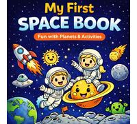 My First Space Book: Explore Solar System Planets with Fun Activities for Kids Ages 3-6