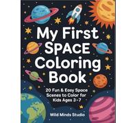 My First Space Coloring Book: 20 Fun & Easy Space Scenes to Color for Kids Ages 3-7