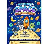My First Space Coloring Book: Fun & Easy Space Adventures for Little Explorers Ages 3-8