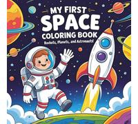 My First Space Coloring Book: Rockets, Planets, and Astronauts: A Fun and Easy Outer Space Coloring Adventure for Kids Ages 3-6 (My First Coloring Adventure)