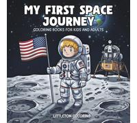 My First Space Journey: A Space Coloring Book for Adults and Kids