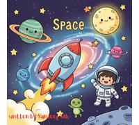 My first space stories: Adventures with Rockets, Stars, and Friendly Aliens