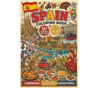 My First Spain Coloring Book: 50 Fun and Easy Spain-Themed Designs Featuring Famous Landmarks, Animals, Foods and Traditions for Kids Ages 4-8 (My First Country Coloring Books)