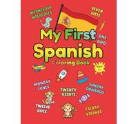 My First Spanish Colouring Book: Count, Colour, & Learn, Numbers 1-20 & Days of the Week , A Bold & Easy Colouring pages for Ages 2+, Spanish for ... Play, Encourage toddlers to Become Bilingual,