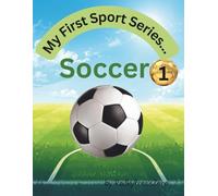 My First Sport Series...Soccer!!!: A Fun Soccer Coloring Adventure