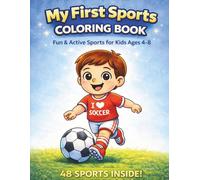 My First Sports Coloring Book for Boys Ages 4-8: Fun, Easy & Educational Coloring Pages with 48 Sports - Learn Names, Gear & Actions While Coloring