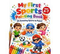 My First Sports Painting Book: 20 Amazing Sports to Paint! (My First painting book)