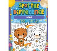 My First Spot the Difference Book for Kids All Ages: Fun Hidden Picture Activity and Coloring Book to Boost Visual Skills with Ice Cream, Animals, Toys, and More Cute Illustrations
