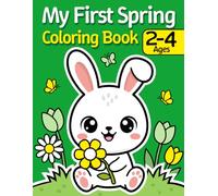 My First Spring Coloring Book for Toddlers Ages 2-4: 50 Cute & Simple Spring Pictures - Big Shapes, Bold Lines & Easy Coloring Fun for Little Hands (Grafzy Little Artists Coloring Series)