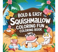 My First Squishy Coloring Book, Color Cute and Cozy Animal: Bold and Easy (Coloring Book for Kids 3-8)