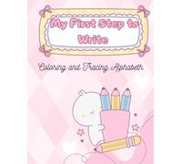 My first Step To Write: Coloring and Tracing alphabet's