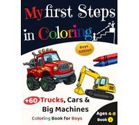 My First Steps in Coloring - book 2: Simple Trucks, Cars & Big Machines Easy Coloring Book for Boys Ages 4-8