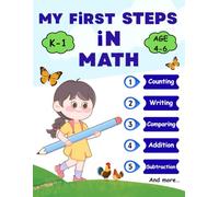My First Steps in Math Mastering Numbers 1-20 | A Complete Preschool Math Workbook: Counting, Writing, Comparing, Ordering, Basic Addition and Subtraction, Math Activities and Games