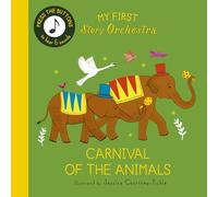 My First Story Orchestra: Carnival of the Animals: Press the buttons to hear 6 sounds (The Story Orchestra)