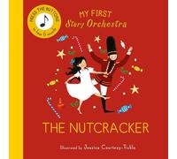 My First Story Orchestra: The Nutcracker: Press the buttons to hear 6 sounds (The Story Orchestra)