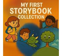 My first storybook collection: A book for bedtime, classroom reading, or quiet moments together.