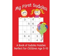 My First Sudoku: A Book of Sudoku Puzzles for Children Age 5-10
