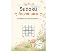 My First Sudoku Adventure: 90 Progressive 4x4 Puzzles for Kids Ages 5-8