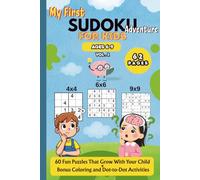 My First Sudoku Adventure, Vol. 1: 60 Growing Puzzles for Kids Ages 6-9: Easy 4×4, Fun 6×6 & Classic 9×9 Sudoku with Bonus Coloring and Dot-to-Dot Activities Pages