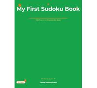 My First Sudoku Book: 100 Easy 4×4 Sudoku Puzzles for Kids Ages 4-7 | First Puzzle Book for Toddlers and Beginners | Solutions Included