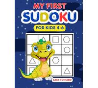 My First Sudoku Book ages 4-6, Dinosaur Easy Shape 4x4 Logic Puzzles for Kids: A Fun Beginner Activity Book with Solutions to Boost Brainpower + Bonus
