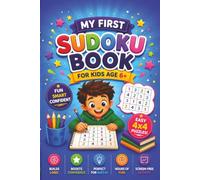 My First Sudoku Book: Kids Sudoku Puzzle Book Ages 6-8: Easy 4x4 Logic Puzzles for Beginners | Fun Brain Games for Children | Build Focus, Problem ... Logical Thinking | 110 Pages | 6 x 9 Inches