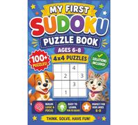 My First Sudoku Book: My First Sudoku Puzzle Book | For Kids 6-8 | 6x9 inches, 111 pages | 100+ Puzzles, 4x4 Puzzles | Solutions Included