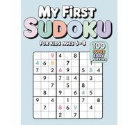 My First Sudoku for Kids Ages 6-8: 100 Super Easy Puzzles. 9x9 Puzzles for Beginners Fun Logic & Brain Training Workbook.