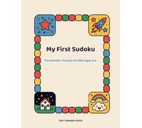 My First Sudoku: Fun Number Puzzles for Kids Ages 4-6, 30 Puzzles from Easy to Challenging with Answer Key
