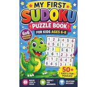 My First Sudoku Puzzle Book: My First Sudoku Book | For Kid 6-8 | 6x9 inches, 110 pages | 50+ Puzzles | Solutions Included