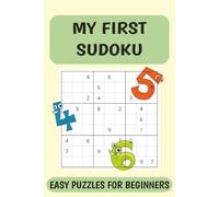 My First Sudoku: Sudoku Puzzles for Children | Screen-Free Entertainment | 6x9 Inches, 110 pages | 50+ Puzzles | Solutions Included