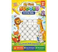 My first Sudoku: Sudoku Puzzles for Kids | Help develop Focus an Calmness | 6x9 Inches, 110 Pages | 50+ Puzzles | Solutions included