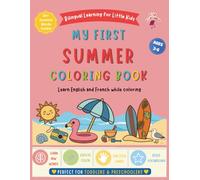 My First Summer Coloring Book: Bilingual English-French Coloring Book for Kids Ages 3-6 | Learn French for Kids | Easy Toddler Coloring Book