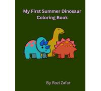 My First Summer Dinosaur Coloring Book: Simple, Cute, and Bold Line Prehistoric Friends for Little Hands