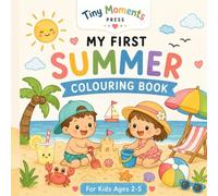 My First Summer Fun Coloring Book for Kids Ages 2-5: Simple and Easy Coloring Pages for Toddlers and Preschoolers