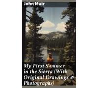 My First Summer In The Sierra (with Original Drawings & Photograph