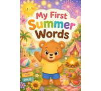 My First Summer Words: Toddler Summer Vocabulary Book for Ages 2-5 | Cute Preschool Beach, Sunshine and Vacation First Words for Kids