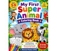 My First Super Animal Coloring Book: Fun and Easy Animal Coloring Pages for Kids Ages 3-6 | Cute Zoo, Farm, Jungle, and Ocean Animals for Preschoolers and Toddlers