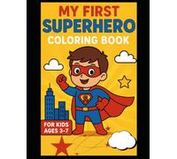 My First Superhero Coloring Book: Fun and Easy Coloring Pages for Kids Ages 3-7 (Fun & Easy Coloring Books for Kids)