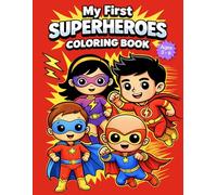 My First Superheroes Coloring Book: Fun & Easy Superhero Coloring Pages for Kids Ages 3-6 | Cute Heroes, Action & Adventure Coloring Book (My First Series)