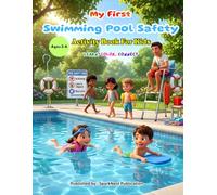 My First Swimming Pool Safety Activity Book for Kids Ages 3-6: Learn, Trace, Color & Play | A-to-Z Water Safety Learning, Coloring Pages, Mazes, ... Coloring Books for Toddlers (Ages 2-5))