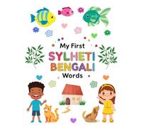 My First Sylheti Bengali Words: Learn Everyday Words in Sylheti Bangla and English