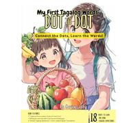 My First Tagalog Words: Cute Dot to Dot Activity Book with Fruits & Simple Sentences - Learn Tagalog for Kids Ages 4-8 (My First Tagalog Dot to Dot Series)