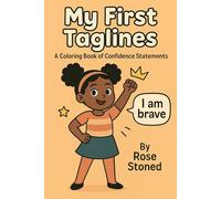 My First Taglines: Say It Proud: A Self-Esteem Coloring Book for Kids