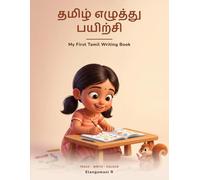 My First Tamil Writing Book: Trace and Colour the Tamil Alphabet: Strokes, Letters, Words and Numbers for Ages 3-6 (Tamil for Little Hands)