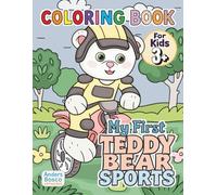 My First Teddy Bear Sports Coloring Book: Color, Play & Move | 30 Happy Teddy Bears Enjoying Sports and Physical Activities to Color | Wholesome ... Play & Imagination | Fun Activity Scenes