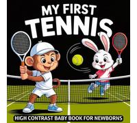 My first Tennis Baby Book: High Contrast for Newborns 0-12 Months, Black and White Sport Images about Tennis Designed to Stimulate Vision from Birth (High Contrast Baby Sports Books)
