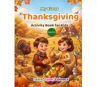 My First Thanksgiving Activity Book for Kids Ages 3-6: Learn, Trace, and Color • A to Z Learning • Preschool & Toddler Educational Coloring Book with ... Early Learning Skills (My First Celebrations)