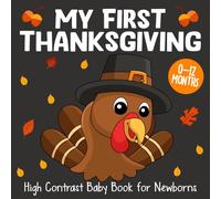 My First Thanksgiving Baby Book: High Contrast Black and White Pictures for Newborns 0-12 Months